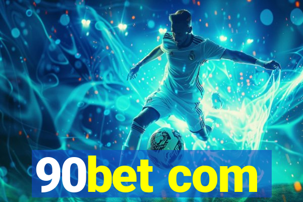 90bet com